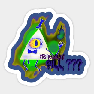 Its Really Bill ??? Versão Cores Invertidas Sticker